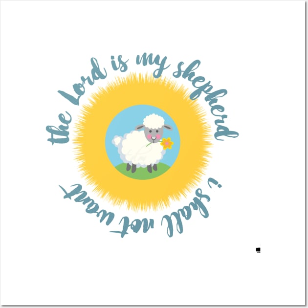 Christian Design - The Lord is my Shepherd Psalm 23 Wall Art by Third Day Media, LLC.